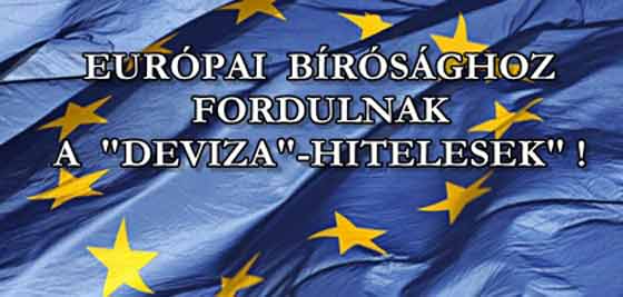 EURÓPAI-BÍRÓSÁGHOZ-FORDULNAK-A-DEVIZAHITELESEK-CIVILKONTROLL-COM