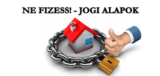 NE FIZESS! - JOGI ALAPOK